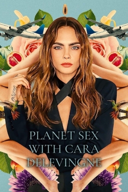 watch free Planet Sex with Cara Delevingne