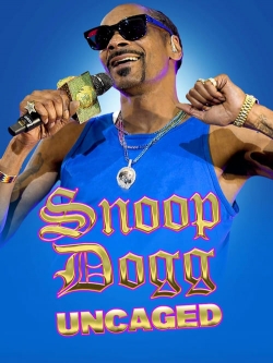 watch free Snoop Dogg: Uncaged