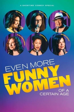 watch free Even More Funny Women of a Certain Age
