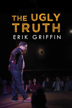 watch free Erik Griffin: The Ugly Truth