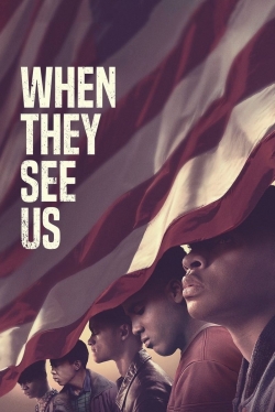watch free When They See Us