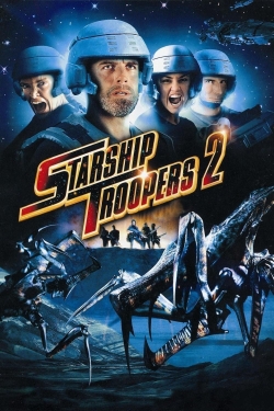 watch free Starship Troopers 2: Hero of the Federation
