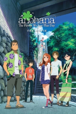 watch free anohana: The Flower We Saw That Day - The Movie