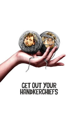 watch free Get Out Your Handkerchiefs