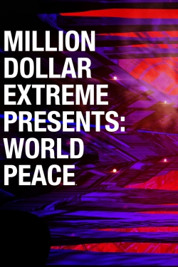 watch free Million Dollar Extreme Presents: World Peace