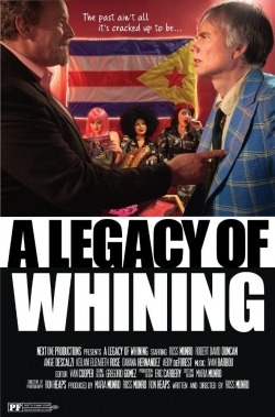 watch free A Legacy of Whining