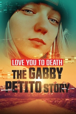 watch free Love You to Death: Gabby Petito