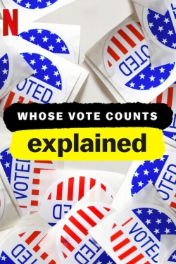 watch free Whose Vote Counts, Explained