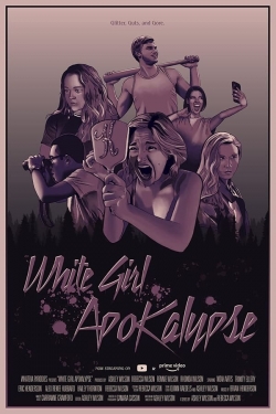 watch free White Girl Apokalypse