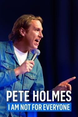 watch free Pete Holmes: I Am Not for Everyone