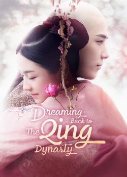watch free Dreaming Back to the Qing Dynasty