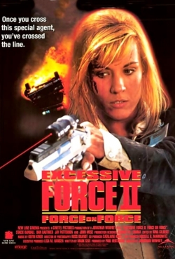 watch free Excessive Force II: Force on Force