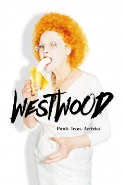 watch free Westwood: Punk, Icon, Activist