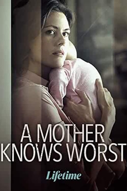 watch free A Mother Knows Worst