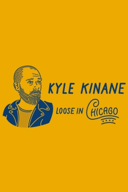 watch free Kyle Kinane: Loose in Chicago