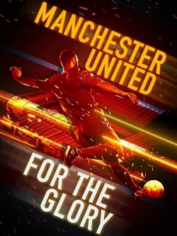 watch free Manchester United: For the Glory