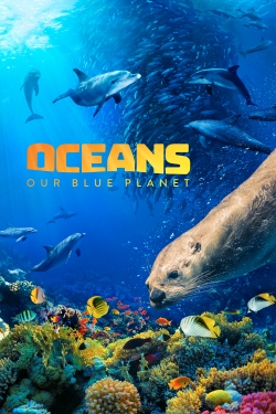 watch free Oceans: Our Blue Planet