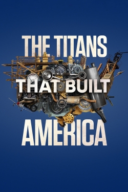 watch free The Titans That Built America