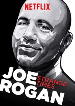 watch free Joe Rogan: Strange Times