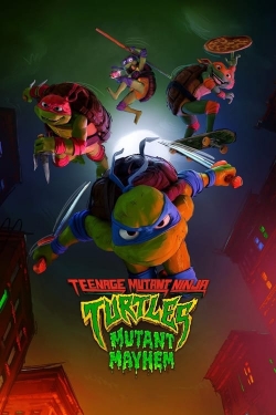 watch free Teenage Mutant Ninja Turtles: Mutant Mayhem