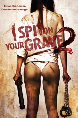 watch free I Spit on Your Grave 2
