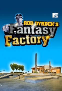 watch free Rob Dyrdek's Fantasy Factory