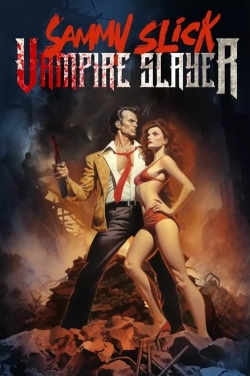 watch free Sammy Slick: Vampire Slayer