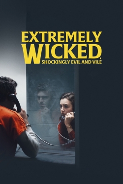 watch free Extremely Wicked, Shockingly Evil and Vile