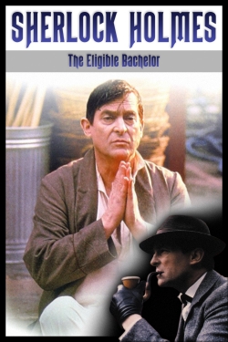 watch free Sherlock Holmes: The Eligible Bachelor