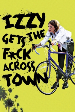 watch free Izzy Gets the F*ck Across Town