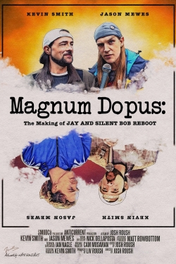watch free Magnum Dopus: The Making of Jay and Silent Bob Reboot