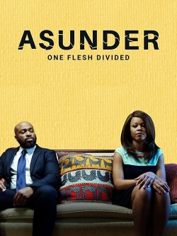 watch free Asunder, One Flesh Divided