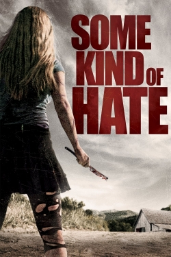watch free Some Kind of Hate