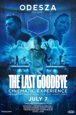 watch free ODESZA: The Last Goodbye Cinematic Experience