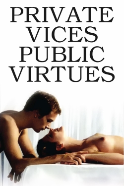 watch free Private Vices, Public Virtues