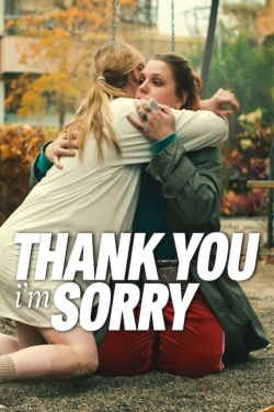 watch free Thank You, I'm Sorry
