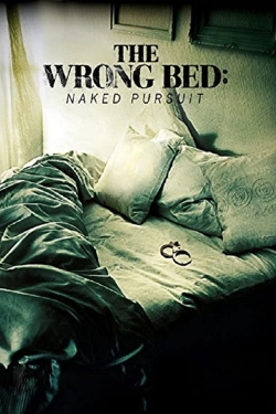 watch free The Wrong Bed: Naked Pursuit