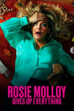 watch free Rosie Molloy Gives Up Everything