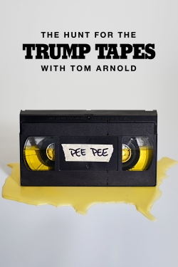 watch free The Hunt for the Trump Tapes With Tom Arnold