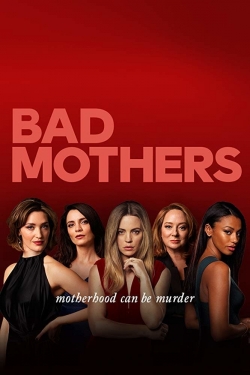 watch free Bad Mothers