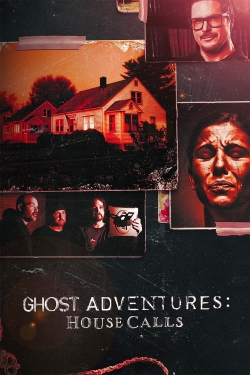 watch free Ghost Adventures: House Calls