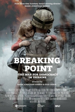 watch free Breaking Point: The War for Democracy in Ukraine