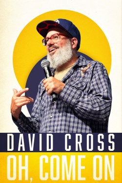 watch free David Cross: Oh Come On