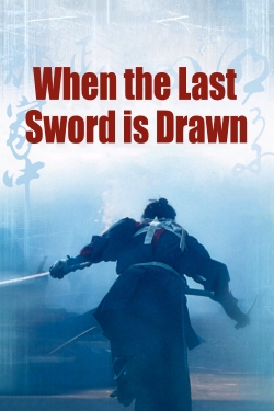 watch free When the Last Sword Is Drawn