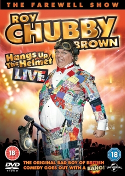 watch free Roy Chubby Brown - Hangs up the Helmet Live