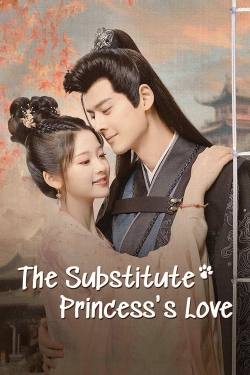 watch free The Substitute Princess's Love