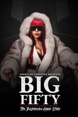 watch free American Gangster Presents: Big Fifty - The Delronda Hood Story