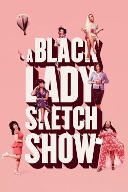 watch free A Black Lady Sketch Show