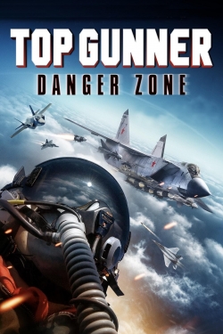 watch free Top Gunner: Danger Zone