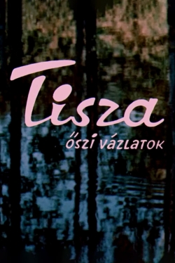 watch free Tisza: Autumn Sketches